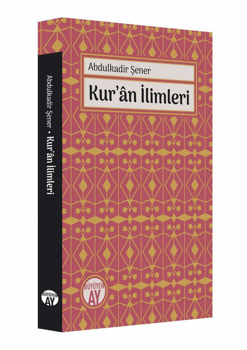 Kur'ân İlimleri / Abdulkadir Şener