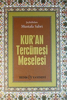 Kur'an Tercümesi Meselesi / Şeyhülislam Mustafa Sabri Efendi