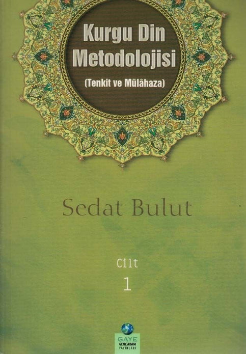 Kurgu Din Metodolojisi (Tenkit ve Mülahaza) 1. Cilt / Sedat Bulut