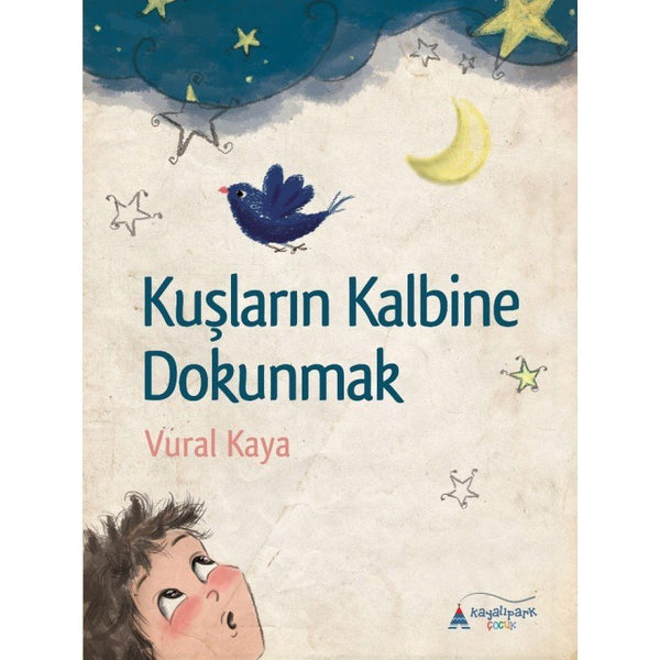 Kuşların Kalbine Dokunmak / Vural Kaya