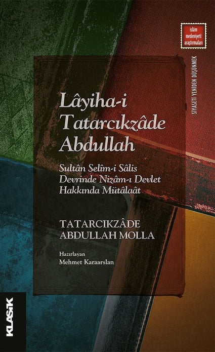 Lâyiha-i Tatarcıkzâde Abdullah / Tatarcıkzâde Abdullah Molla