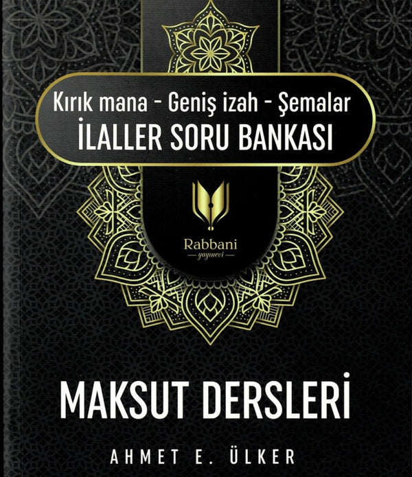 Maksut Dersleri (Kırık Mana - Geniş İzah - Şemalar İlaller Soru Bankası ) / Ahmet E. Ülker