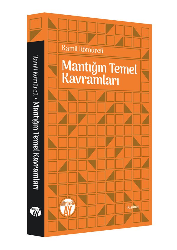 Mantığın Temel Kavramları / Kamil Kömürcü