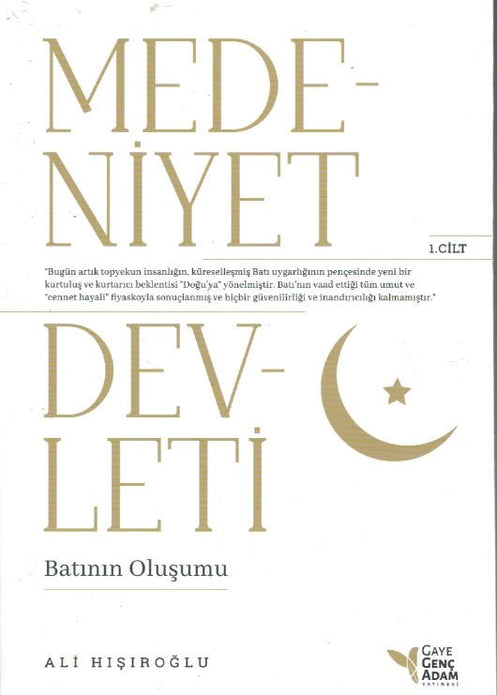 Medeniyet Devleti 1. Cilt / Batının Oluşumu / Ali Hışıroğlu