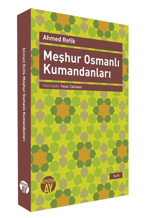 Meşhur Osmanlı Kumandanları / Ahmed Refik