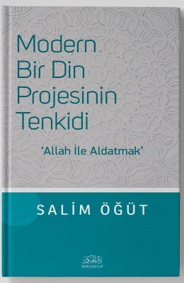 Modern Bir Din Projesinin Tenkidi / Salim Öğüt