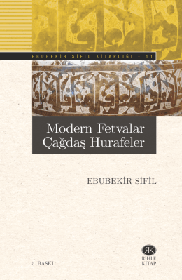 Modern Fetvalar Çağdaş Hurafeler / Ebubekir Sifil