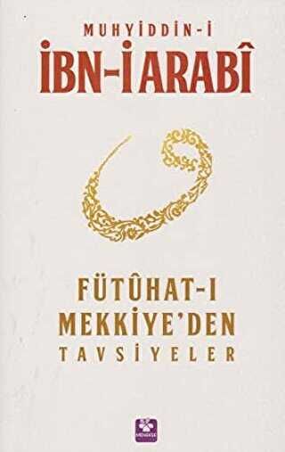 Fütûhat-ı Mekkiye’den Tavsiyeler / Muhyiddin-i İbn-i Arabî