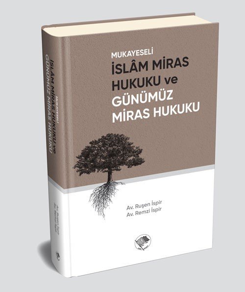 Mukayeseli İslam Miras Hukuku ve Günümüz Miras Hukuku – Ruşen İspir - Remzi İspir kitap kapağı