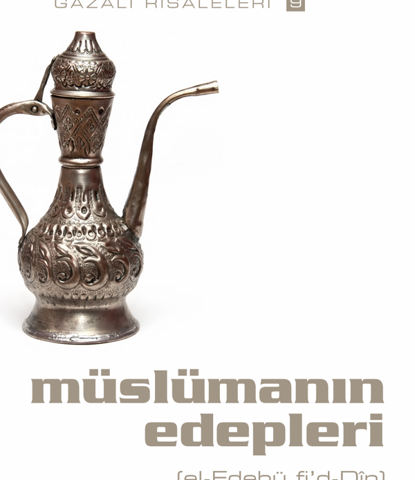 Müslümanın Edepleri / İmam Gazali