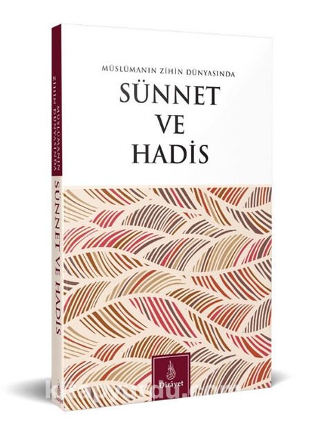 Sunnah and Hadith in the Intellectual World of a Muslim / Ömer Faruk Korkmaz