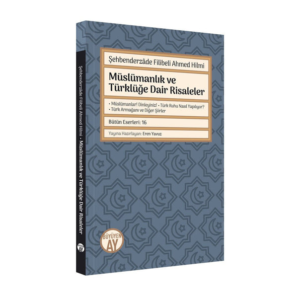 Müslümanlık ve Türklüğe Dair Risaleler / Şehbenderzâde Filibeli Ahmed Hilmi