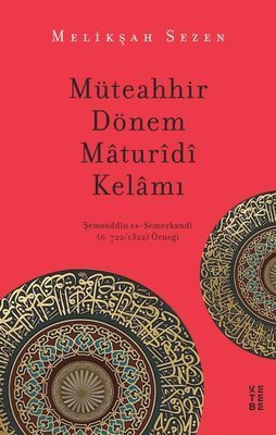 Müteahhir Dönem Maturidi Kelamı / Meliksah Sezen