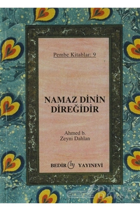 Namaz Dinin Direğidir / Ahmed b. Zeyni Dahlan