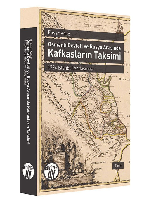 Osmanlı Devleti ve Rusya Arasında Kafkasların Taksimi / Ensar köse