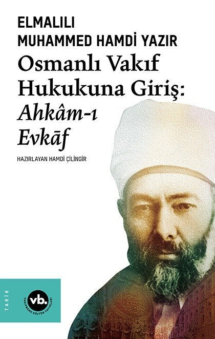 Osmanlı Vakıf Hukukuna Giriş: Ahkâm-ı Evkāf / Elmalılı Muhammed Hamdi Yazır