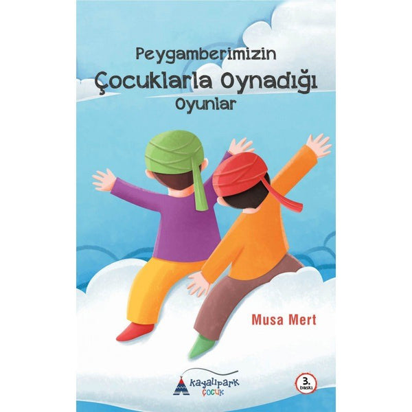 Peygamberimizin Çocuklarla Oynadığı Oyunlar / Musa Mert