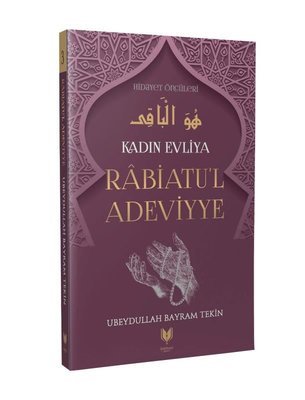 Rabiatu'l Adeviyye – Kadın Evliya Hidayet Öncüleri 3, Ubeydullah Bayram Tekin kitap kapağı