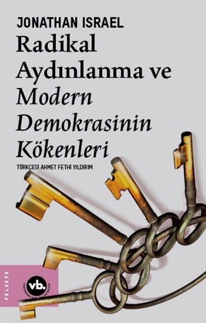 Radikal Aydınlanma ve Modern Demokrasinin Kökenleri / Jonathan Israel