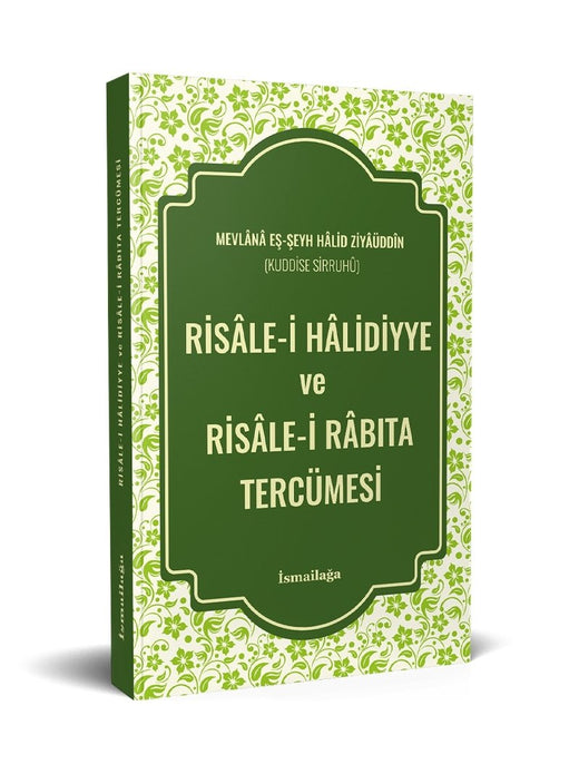 Risâle-i Hâlidiyye ve Risâle-i Râbıta Tercümesi / İsmailağa Te'lif Heyeti