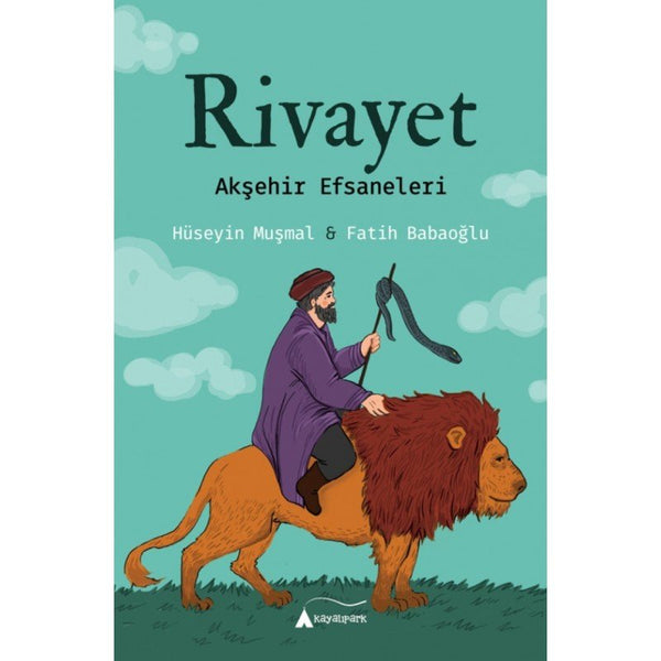 Rivayet | Akşehir Efsaneleri / Hüseyin Muşmal - Fatih Babaoğlu