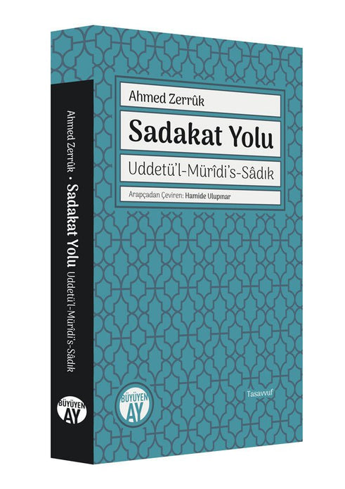 Sadakat Yolu | Uddetü’l-Mürîdi’s-Sâdık / Ahmed Zerrûk