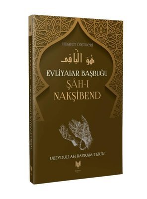 Şah-ı Nakşibend / Evliyalar Yolculuğu Hidayet Öncüleri 8 / Ubeydullah Bayram Tekin