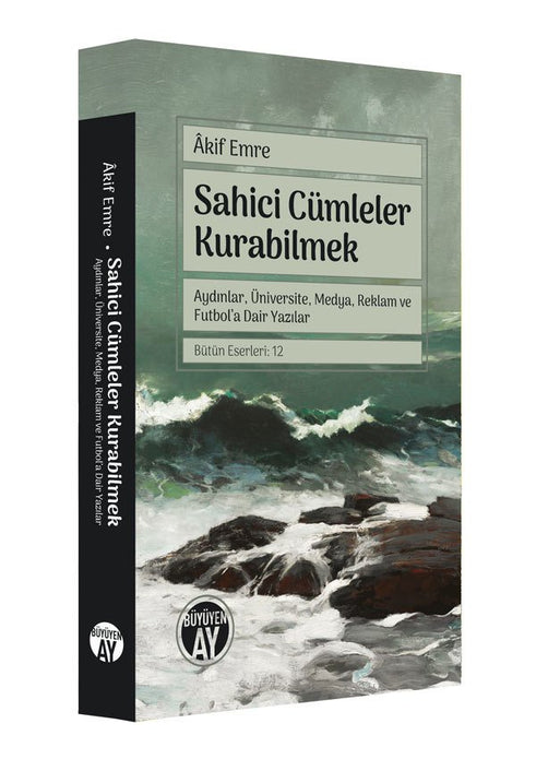 Sahici Cümleler Kurabilmek / Âkif Emre