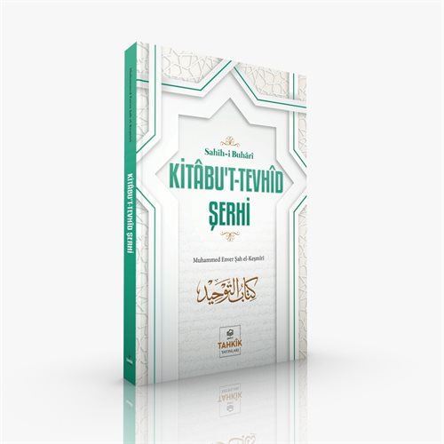 Sahîh-i Buhârî Kitâbu't-Tevhîd Şerhi – Muhammed Enver Şah el-Keşmîrî kitap kapağı