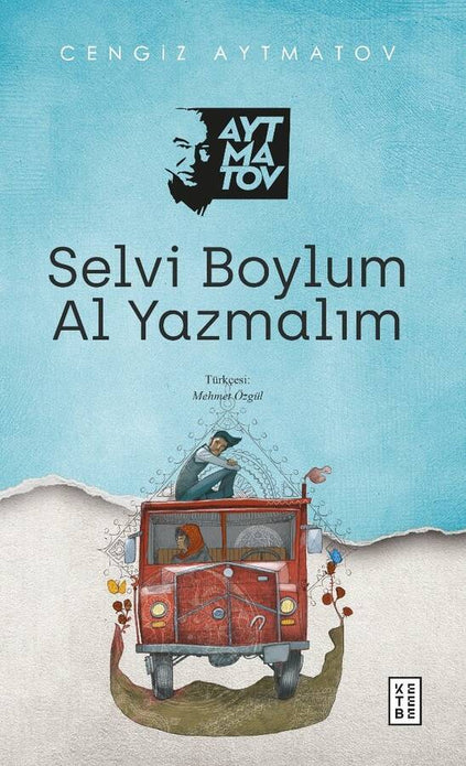 Selvi Boylum Al Yazmalım / Cengiz Aytmatov