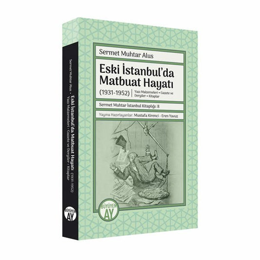 Eski İstanbul’da Matbuat Hayatı (1931-1950) / Sermet Muhtar Alus