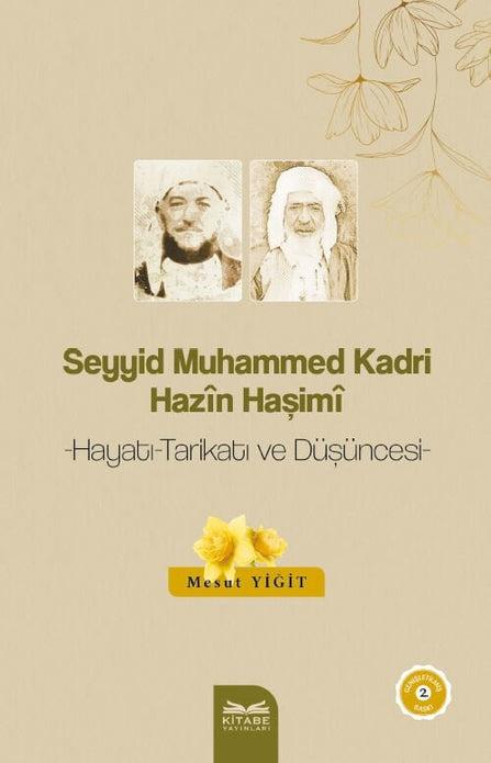 Seyyid Muhammed Kadri Hazîn Haşimî | Hayatı, Tarikatı ve Düşüncesi / Mesut Yiğit