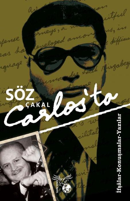 Söz Çakal Carlos'ta İfşalar-Konuşmalar-Yazılar