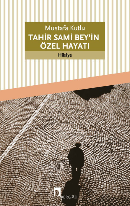 Tahir Sami Bey'in Özel Hayatı / Mustafa Kutlu