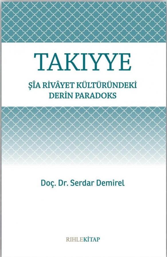 Takiyye | Şîa Rivâyet Kültüründeki Derin Paradoks / Serdar Demirel