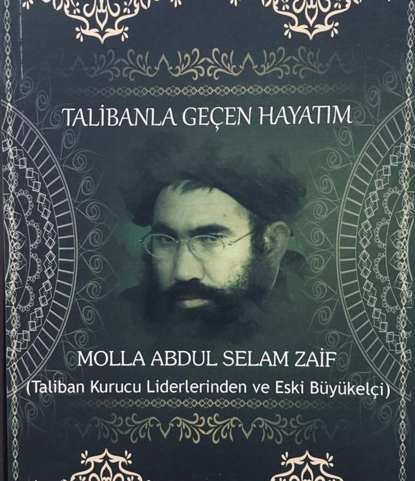 Talibanla Geçen Hayatım / Molla Abdul Selam Zaif