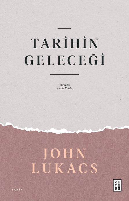 Tarihin Geleceği / John Lukacs