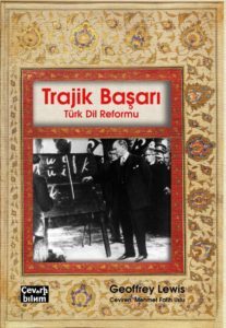 Trajik Başarı: Türk Dil Reformu / Geoffrey Lewis