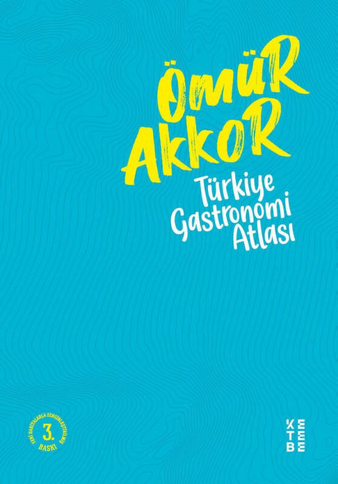 Türkiye Gastronomi Atlası (Haritaların zarflı eki hediyesi ile) / Muhammed Ömür Akkor