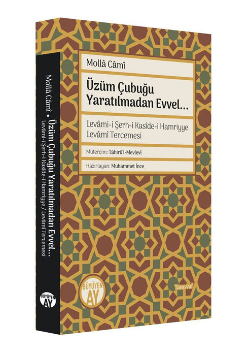 Üzüm Çubuğu Yaratılmadan Evvel... / Mollâ Câmî