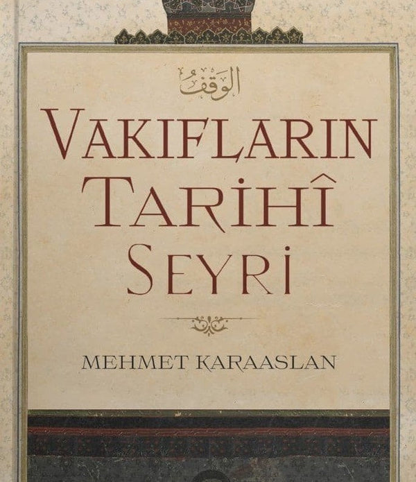 Vakıfların Tarihi Seyri / Mehmet Karaaslan