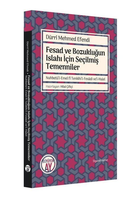 Fesad ve Bozukluğun Islahı İçin Seçilmiş Temenniler | Nuhbetü’l-Emel fî Tenkîhi’l-Fesâdi ve’l-Halel / Dürrî Mehmed Efendi