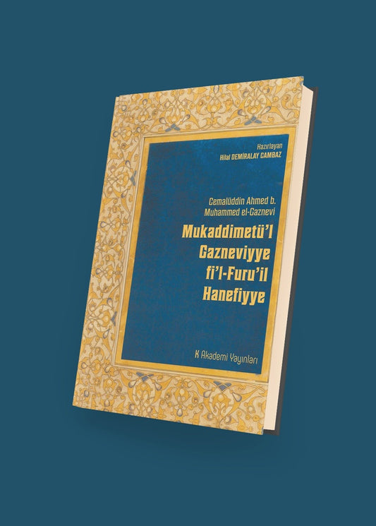 Mukaddimetü'l Gazneviyye fi'l-Furu'il Hanefiyye / Cemalüddin Ahmed b. Muhammed el-Gaznevi