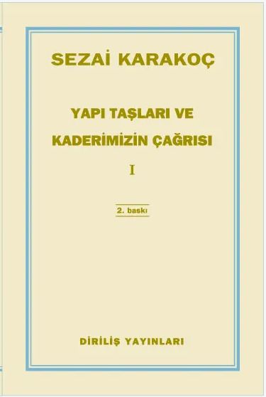 Yapı Taşları Ve Kaderimizin Çağrısı 1 / Sezai Karakoç