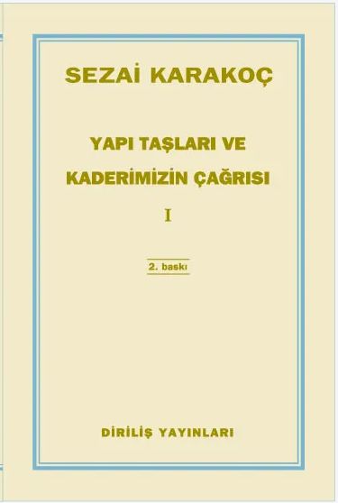 Yapı Taşları Ve Kaderimizin Çağrısı 1 / Sezai Karakoç