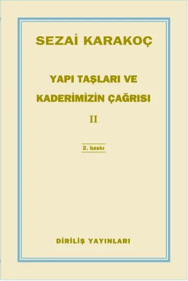 Yapı Taşları Ve Kaderimizin Çağrısı 2 / Sezai Karakoç