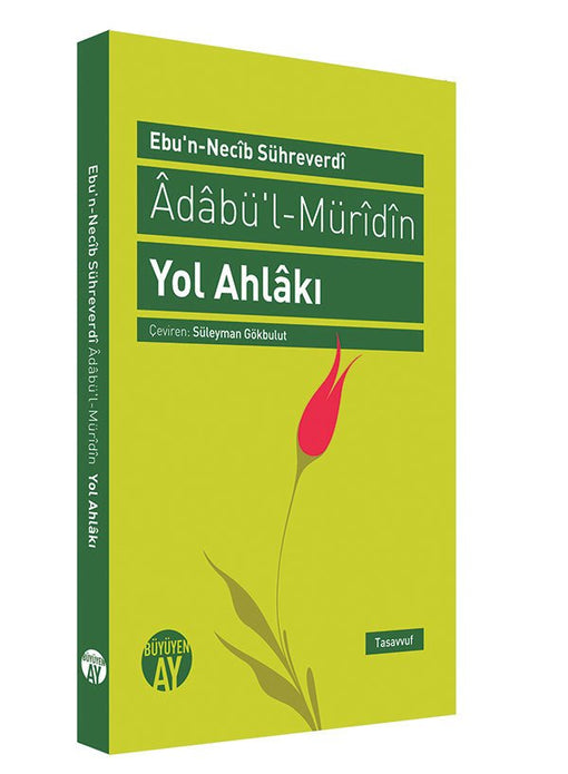 Yol Ahlâkı / Ebu'n-Necib Sühreverdi