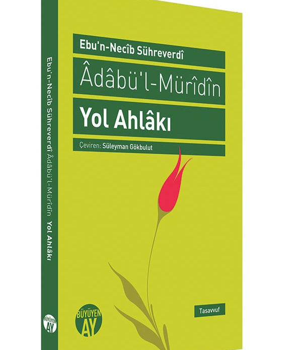 Yol Ahlâkı / Ebu'n-Necib Sühreverdi